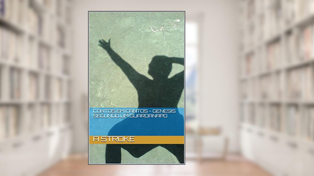 Capa de Contos em Cantos - Genesis segundo um Guardanapo, do autor A Stroke