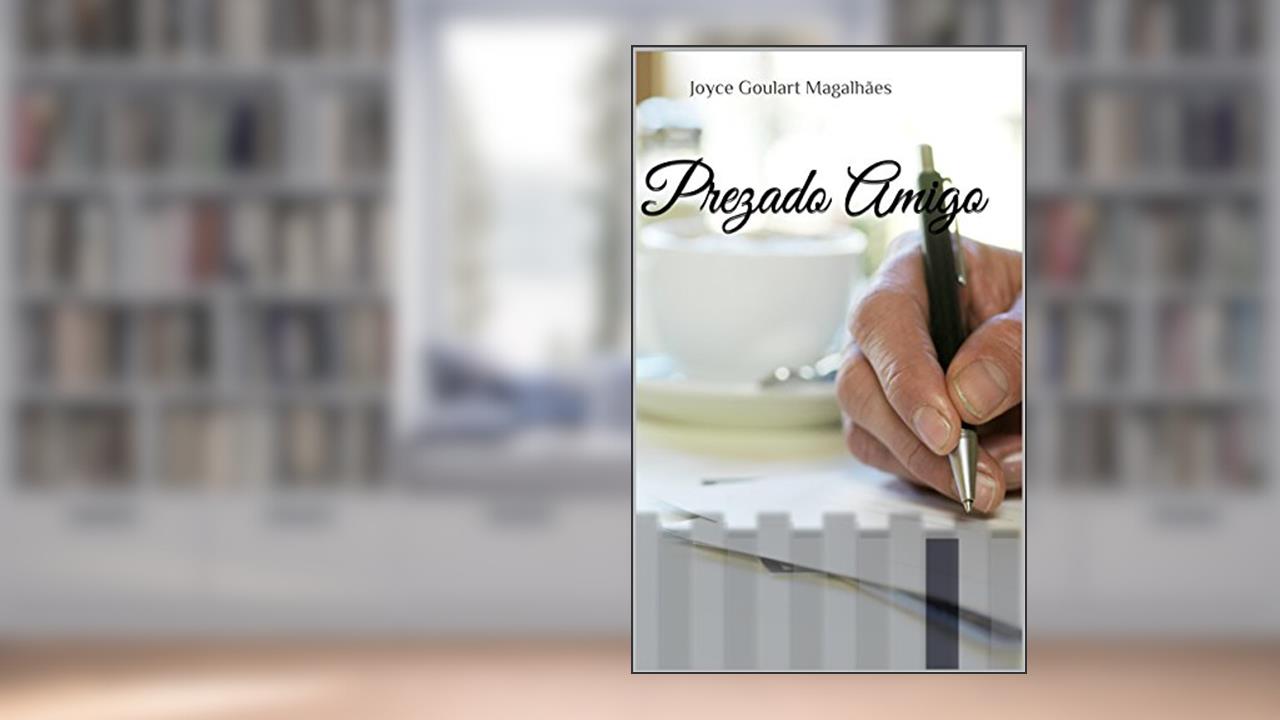 Capa de Prezado Amigo, do autor Joyce Goulart Magalhães
