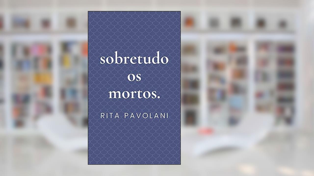 Capa de Sobretudo os Mortos: contos sobre os tais, do autor Rita Pavolani