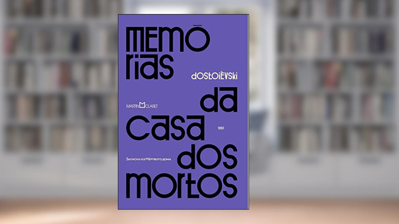 Capa de Memórias da casa dos mortos, do autor Fiódor Dostoiévski