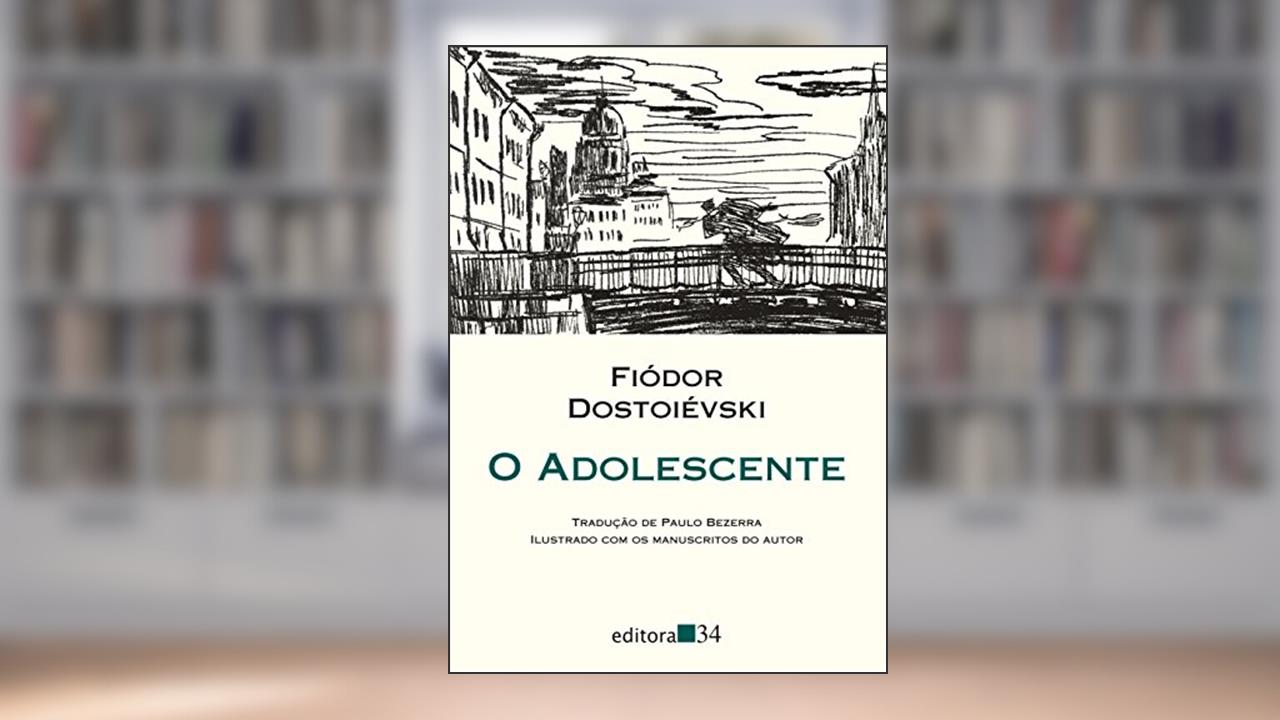 O adolescente, do autor Fiódor Dostoiévski