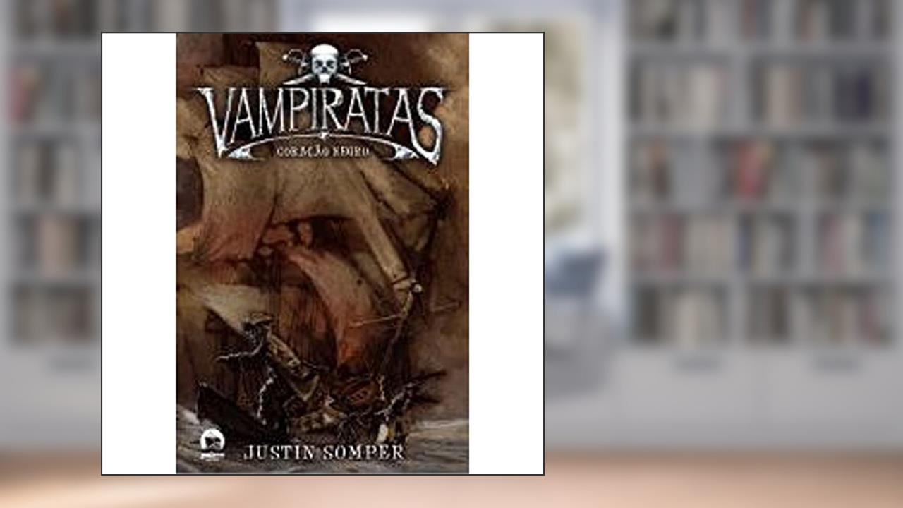 Capa de Vampiratas: Coração negro (Vol. 4), do autor Justin Somper