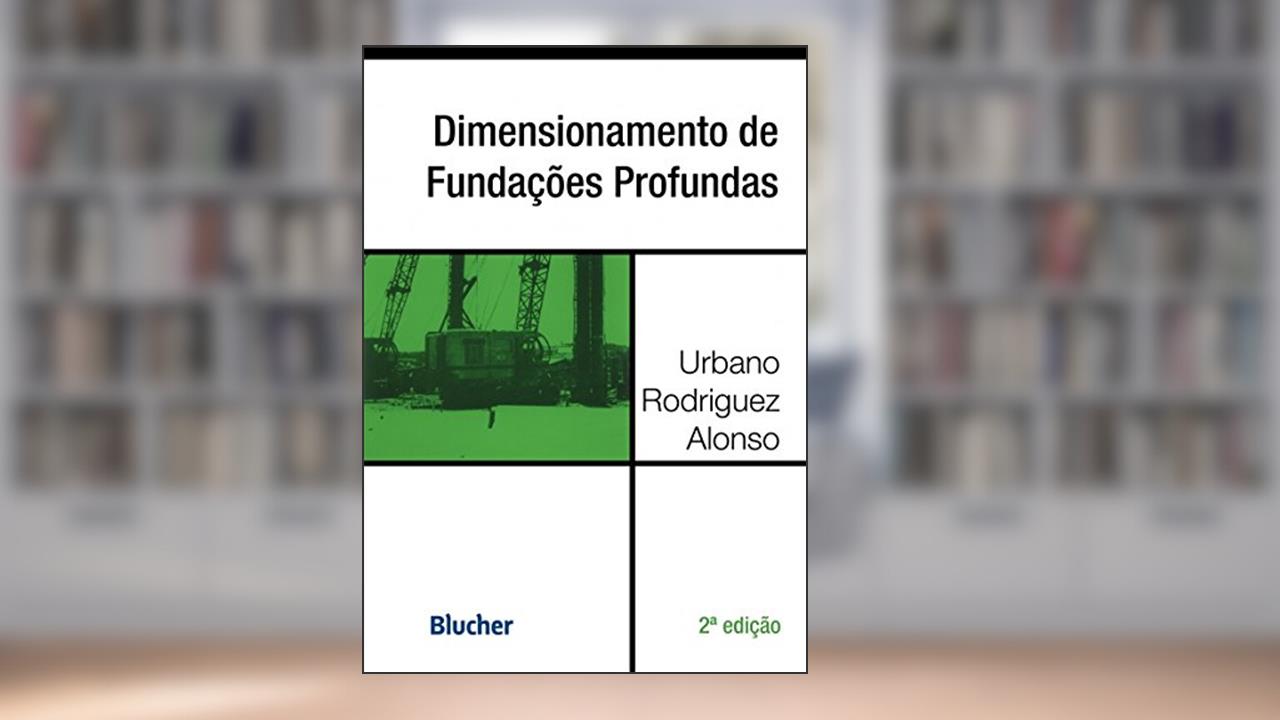Capa de Dimensionamento de Fundações Profundas, do autor Urbano Rodriquez Alonso