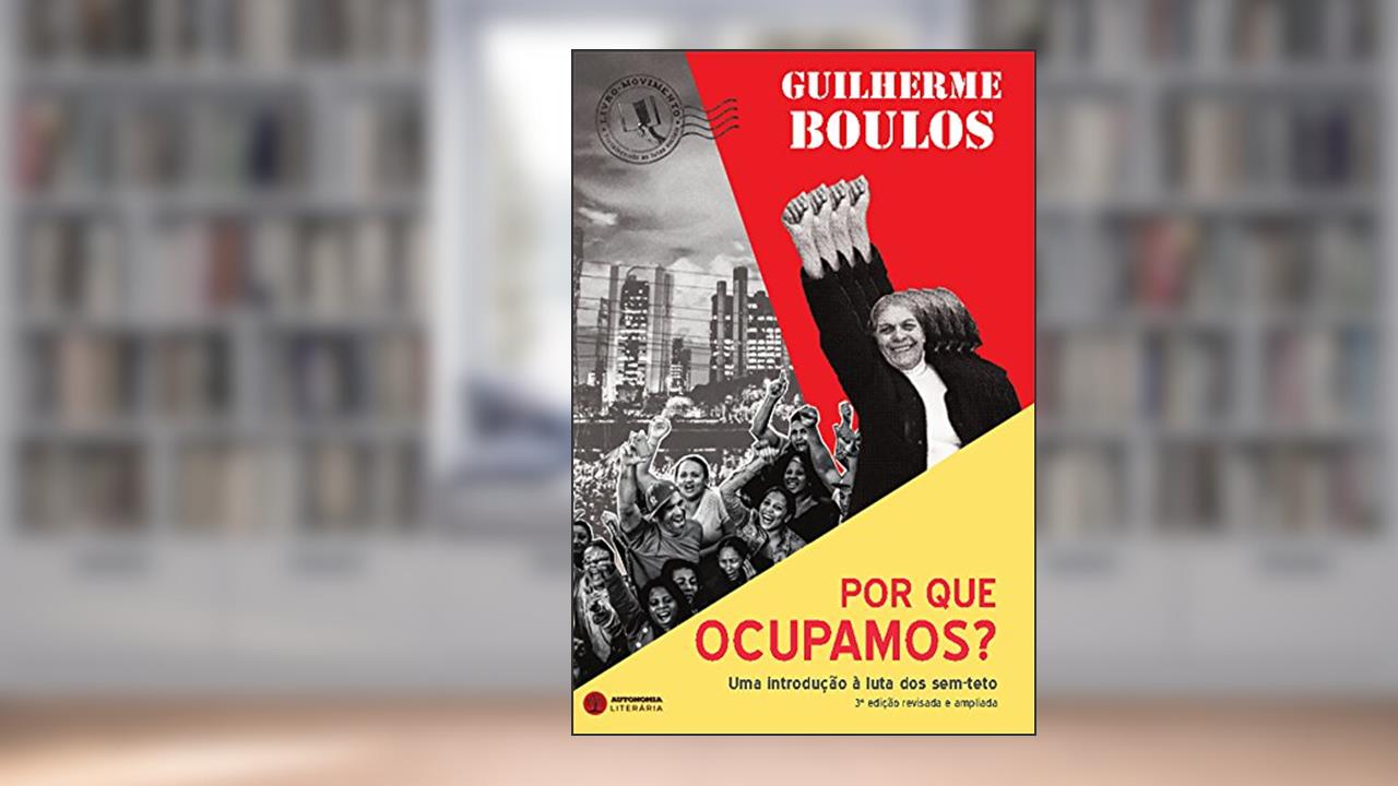 Capa de Por que ocupamos?: Uma introdução à luta dos sem-teto, do autor Guilherme Boulos