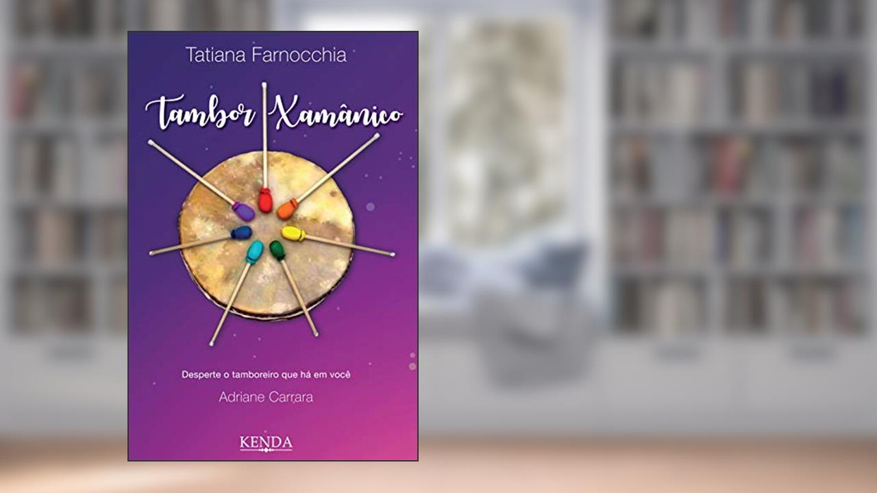 Capa de Tambor Xamânico, do autor Tatiana Farnocchia; Adriane Carrara