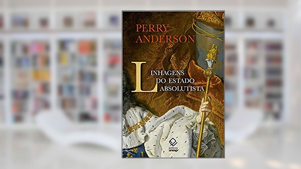 Capa de Linhagens do estado absolutista, do autor Perry Anderson