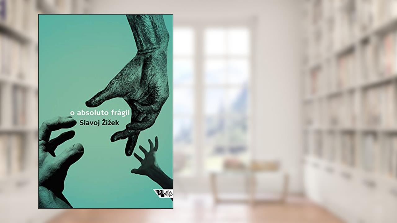 Capa de O Absoluto Frágil: ou por que Vale a Pena Lutar Pelo Legado Cristão?, do autor Slavoj Zizek