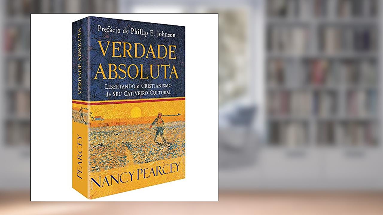 Capa de Verdade absoluta, do autor Nancy Pearcey