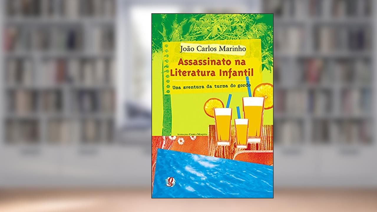 Capa de Assassinato na Literatura Infantil: Uma aventura da turma do gordo, do autor João Carlos Marinho