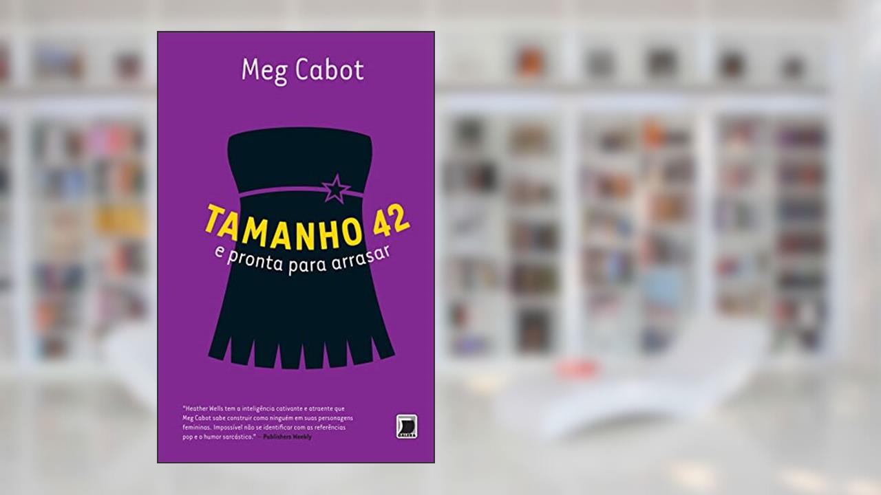 Capa de Tamanho 42 e pronta pra arrasar - Heather Wells, do autor Meg Cabot