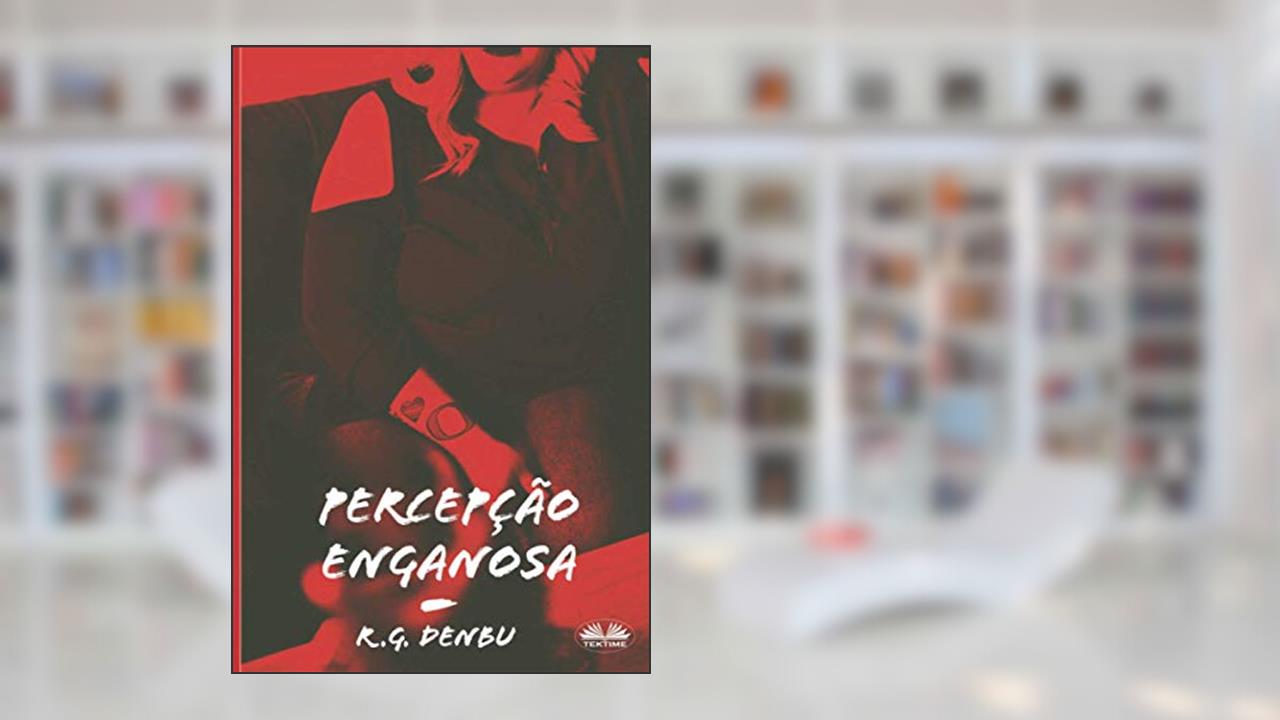Capa de Percepção Enganosa: Fetiches com gordos - ou seja, SSBBW, enchimento, ganho de peso, alimentação forçada, admirador gordo, do autor R G Denbu