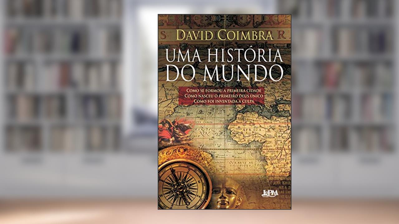 Capa de Uma história do mundo, do autor David Coimbra
