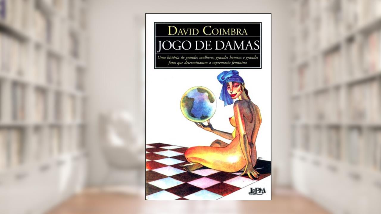 Capa de Jogo de Damas, do autor David Coimbra