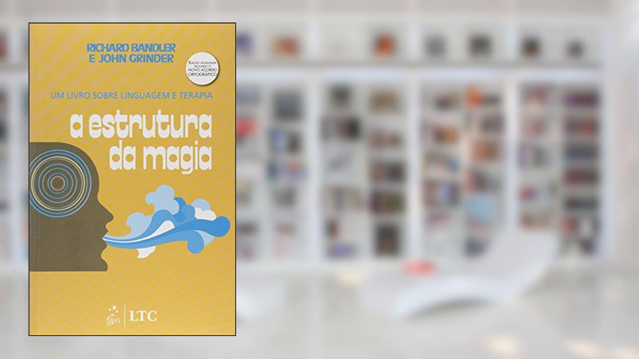 Capa de A Estrutura da Magia - Um Livro sobre Linguagem e Terapia, do autor Bandler; Grinder