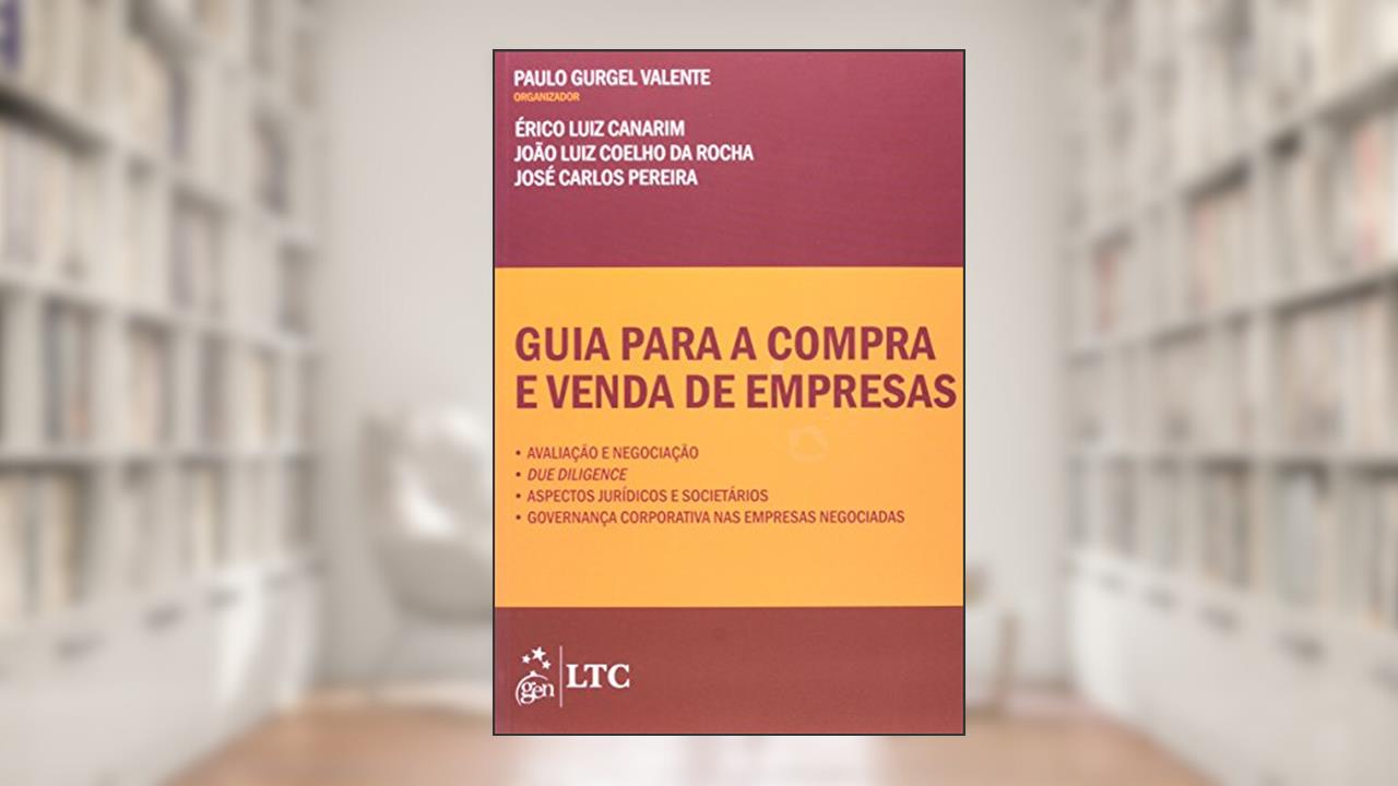 Capa de Guia para a compra e venda de empresas - Avaliação e negociação: Avaliação e Negociação, due Diligence, Aspectos Jurídicos e Societátios, Governança Corporativa nas Empresas Negociadas, do autor Vários autores