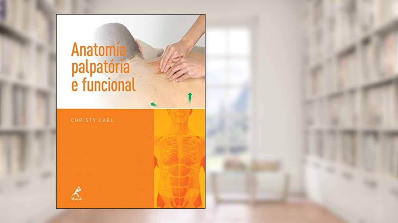 Capa de Anatomia palpatória e funcional, do autor Christy Cael