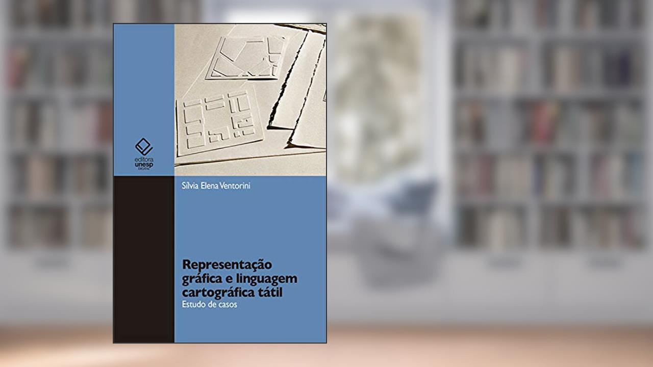 Capa de Representação gráfica e linguagem cartográfica tátil: Estudo de casos, do autor Silvia Elena Ventorini