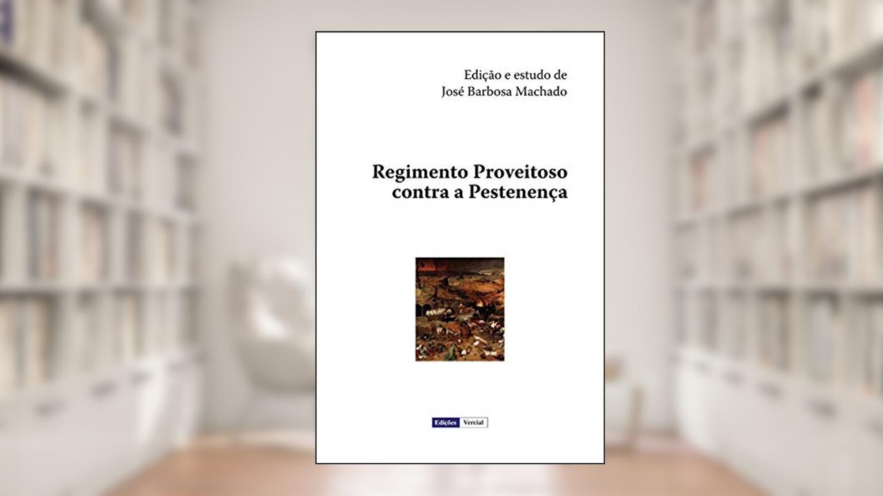 Capa de Regimento Proveitoso contra a Pestenença, do autor D Raminto Bispo Arusiense; José Barbosa Machado