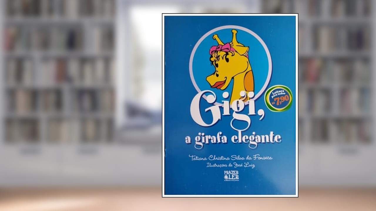 Capa de Gigi, A Girafa Elegante, do autor Tatiana Christina Silva da Fonseca