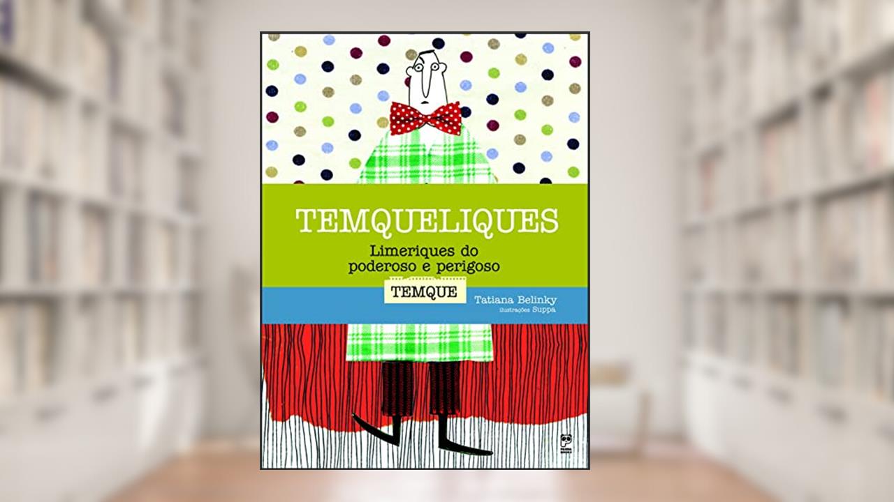 Capa de Temqueliques: Limeriques do poderoso e perigoso, do autor Tatiana Belinky
