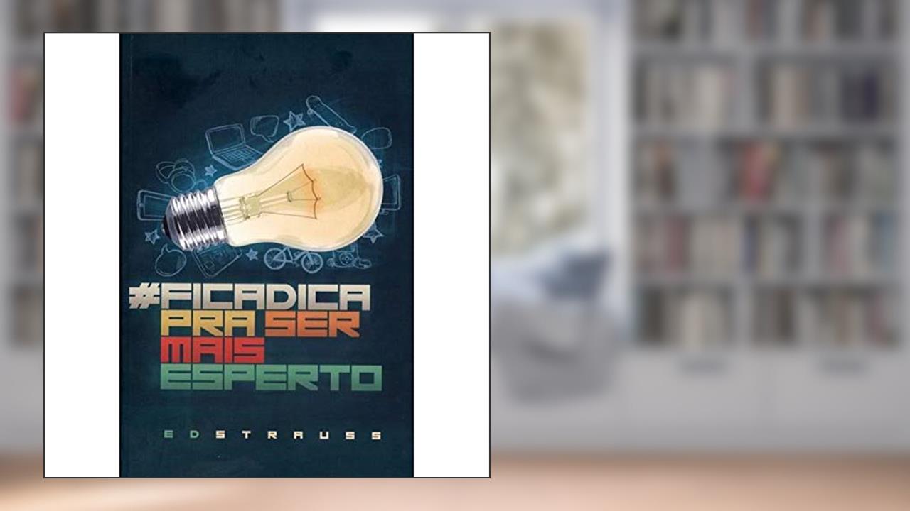 Capa de #Ficadica Pra Ser Mais Esperto, do autor Ed Strauss