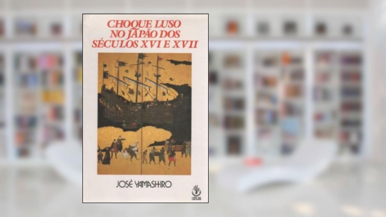 Capa de Choque Luso no Japao dos Seculos Xvi e Xvii - 1, do autor Yamashiro