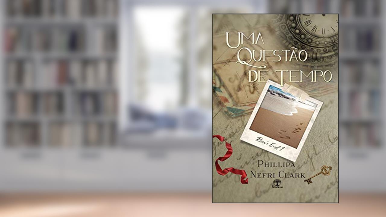 Capa de Uma Questão de Tempo (River's End Livro 1), do autor Phillipa Nefri Clark