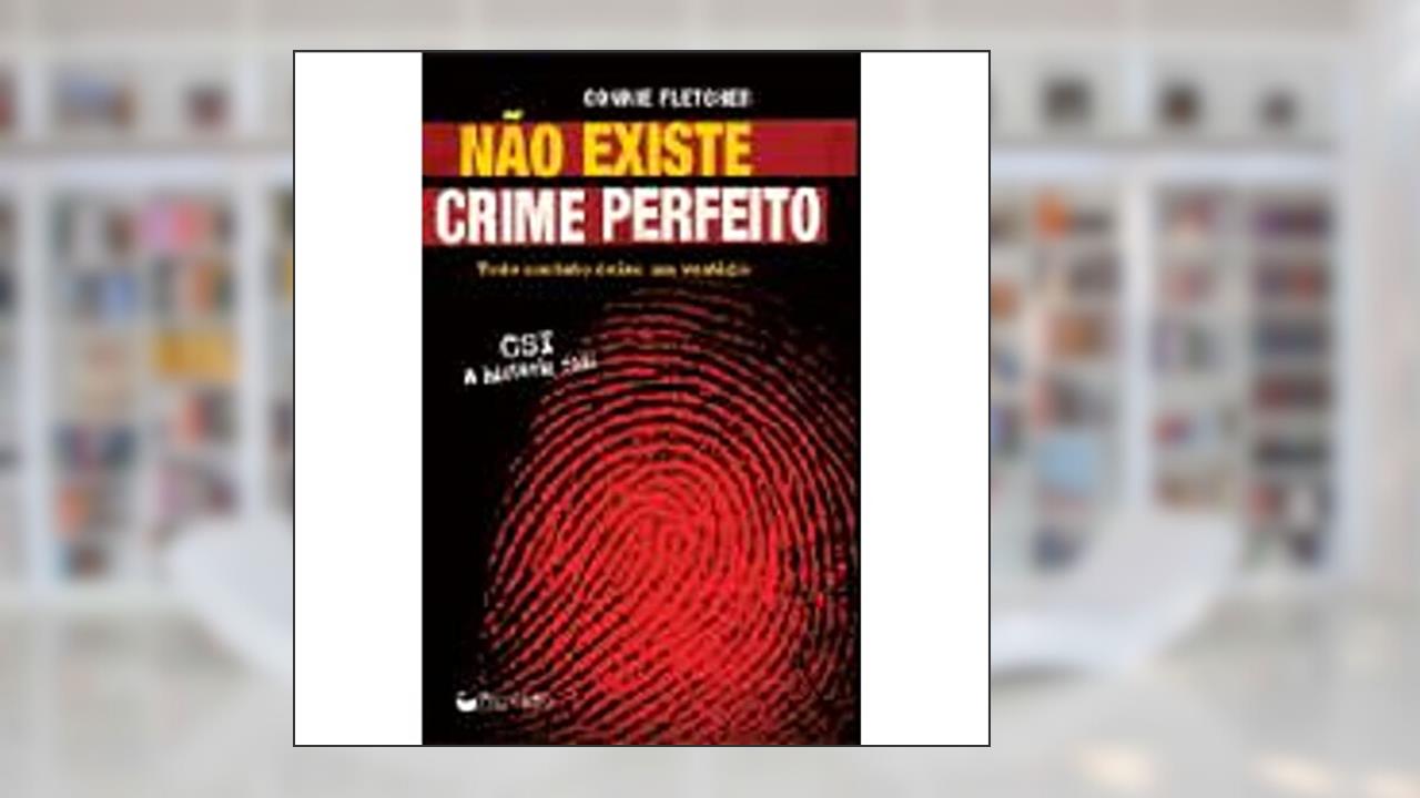 Capa de CSI. Não Existe Crime Perfeito, do autor Connie Fletcher