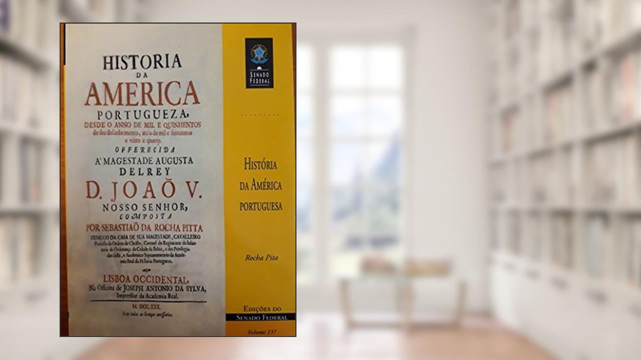 Capa de História Da América Portuguesa. -- ( Edições Do Senado Federal ; 157 ), do autor Sebastião Da Rocha Pita
