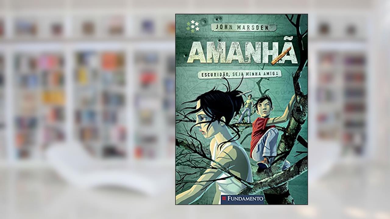 Capa de Escuridão, Seja Minha Amiga - Volume 4. Série Amanhã Usado, do autor John Marsden
