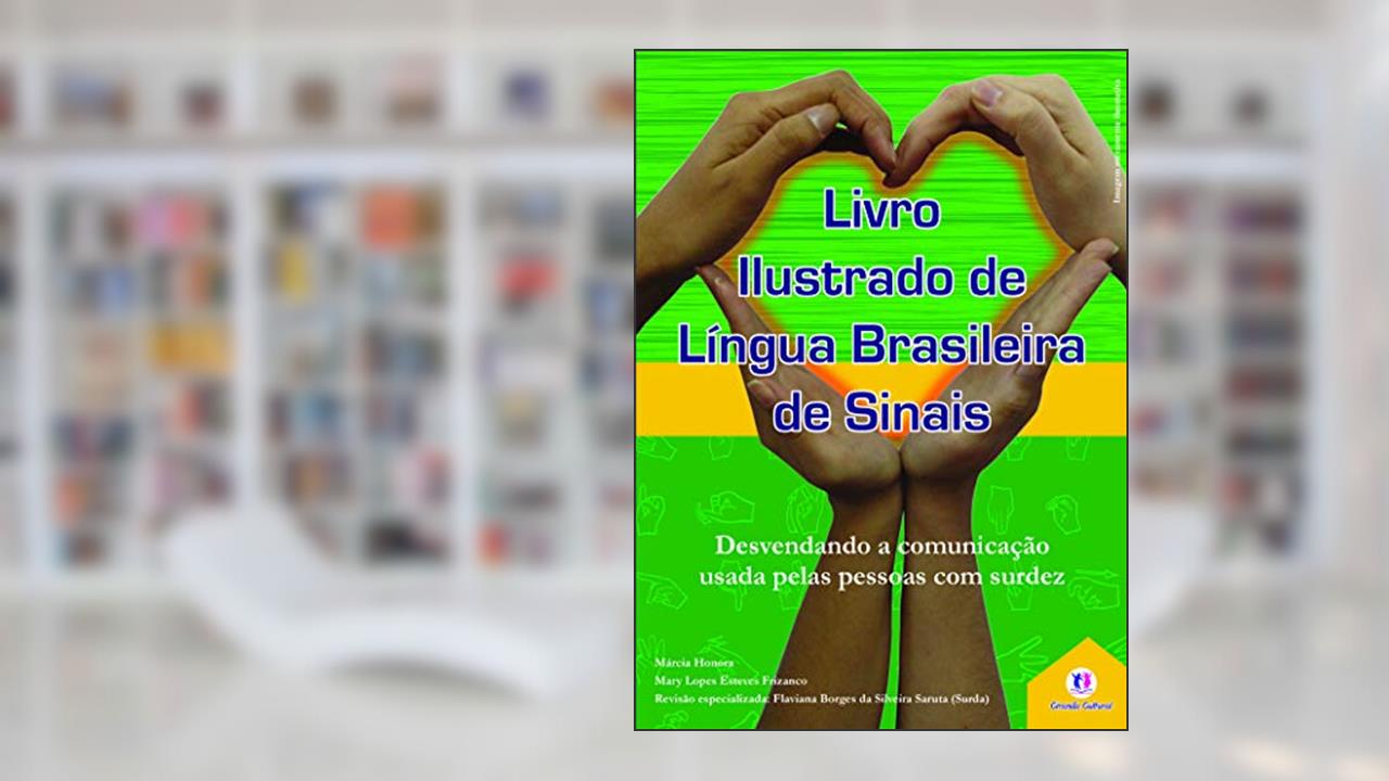 Capa de Livro ilustrado de língua brasileira de sinais vol.1: Desvendando a comunicação usada pelas pessoas com surdez: Volume 1, do autor Márcia Honora