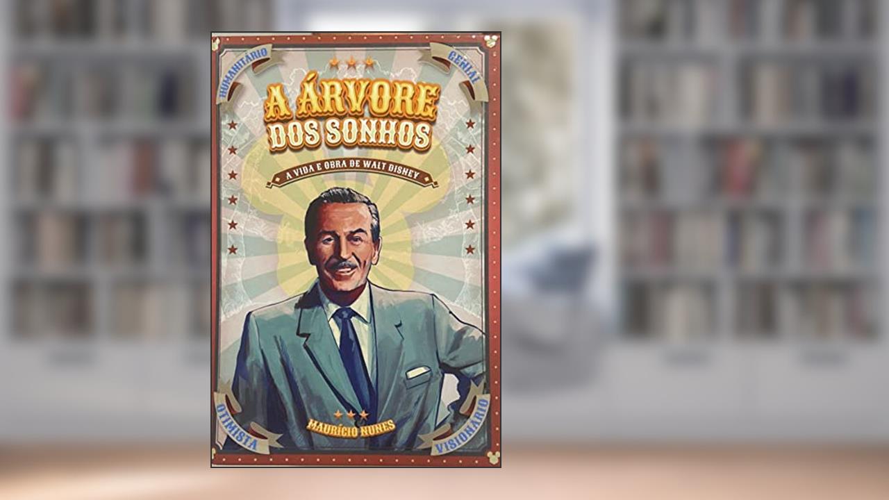 A Árvore dos sonhos - A vida e obra de Walt Disney, do autor Mauricio Nunes