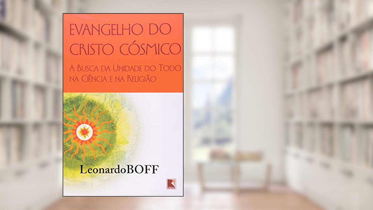 Capa de Evangelho do Cristo cósmico, do autor Leonardo Boff