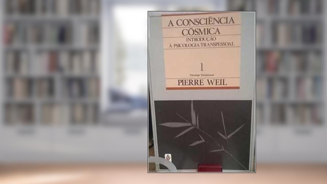 Capa de A Consciencia Cosmica, do autor Pierre Weil