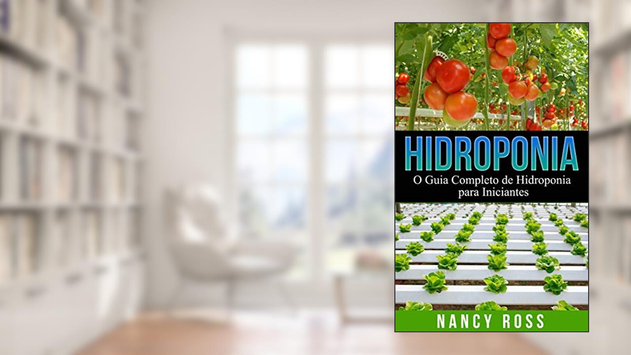 Capa de Hidroponia: O Guia Completo de Hidroponia para Iniciantes, do autor Nancy Ross
