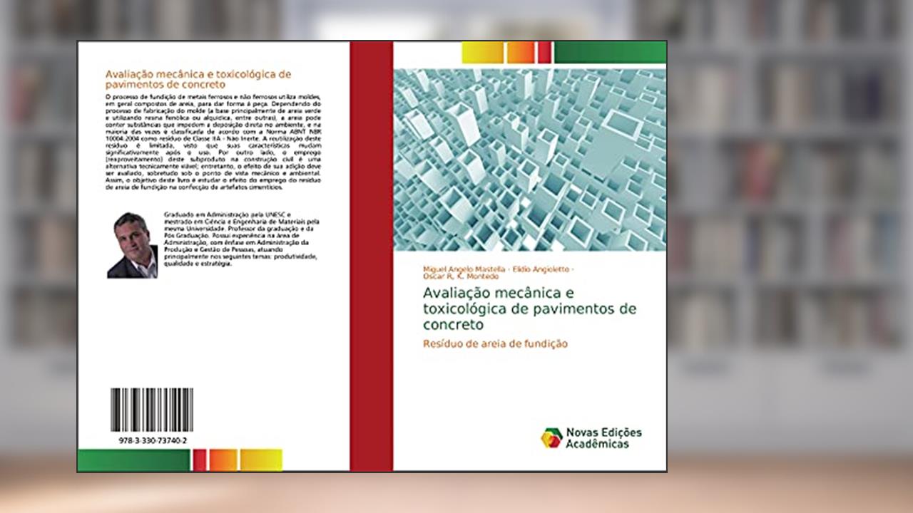 Capa de Avaliação mecânica e toxicológica de pavimentos de concreto: Resíduo de areia de fundição, do autor Miguel Angelo Mastella; Elidio Angioletto; Oscar R Montedo