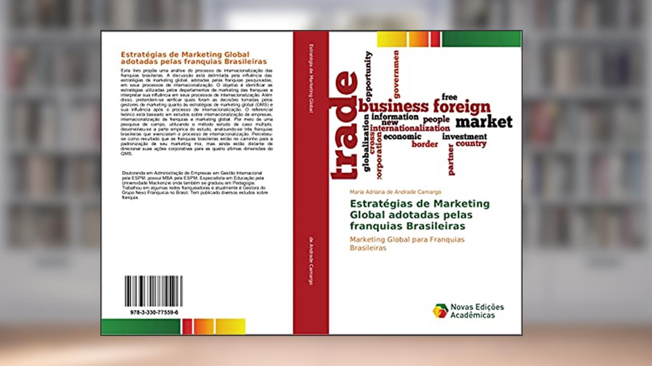 Capa de Estratégias de Marketing Global adotadas pelas franquias Brasileiras: Marketing Global para Franquias Brasileiras, de Maria Adriana de Andrade Camargo