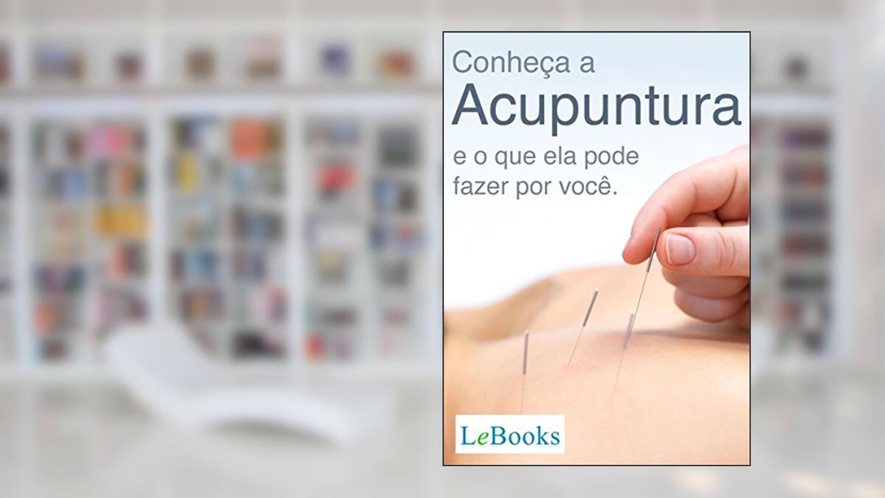 Capa de Conheça a acupuntura e o que ela pode fazer por você (Coleção Terapias Naturais), do autor Edições Lebooks
