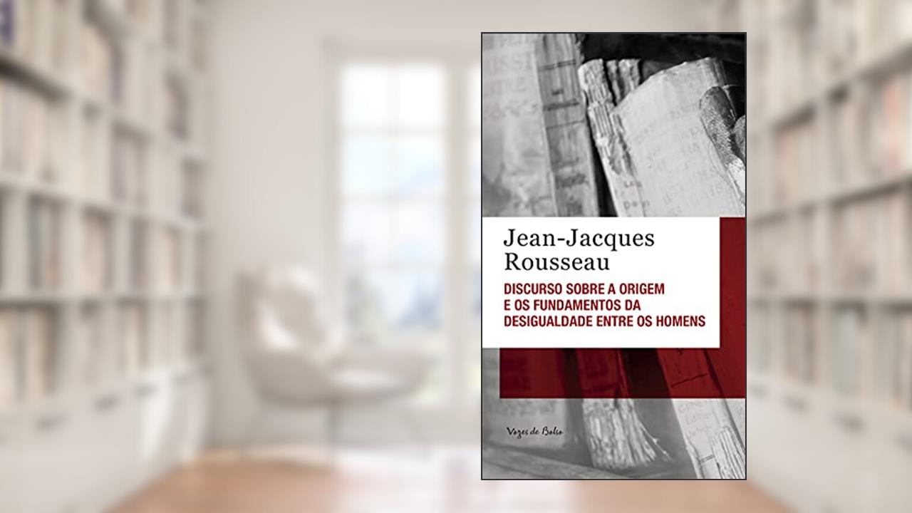 Discurso sobre a origem e os fundamentos da desigualdade entre os homens - Ed. Bolso, do autor Jean-Jacques Rousseau