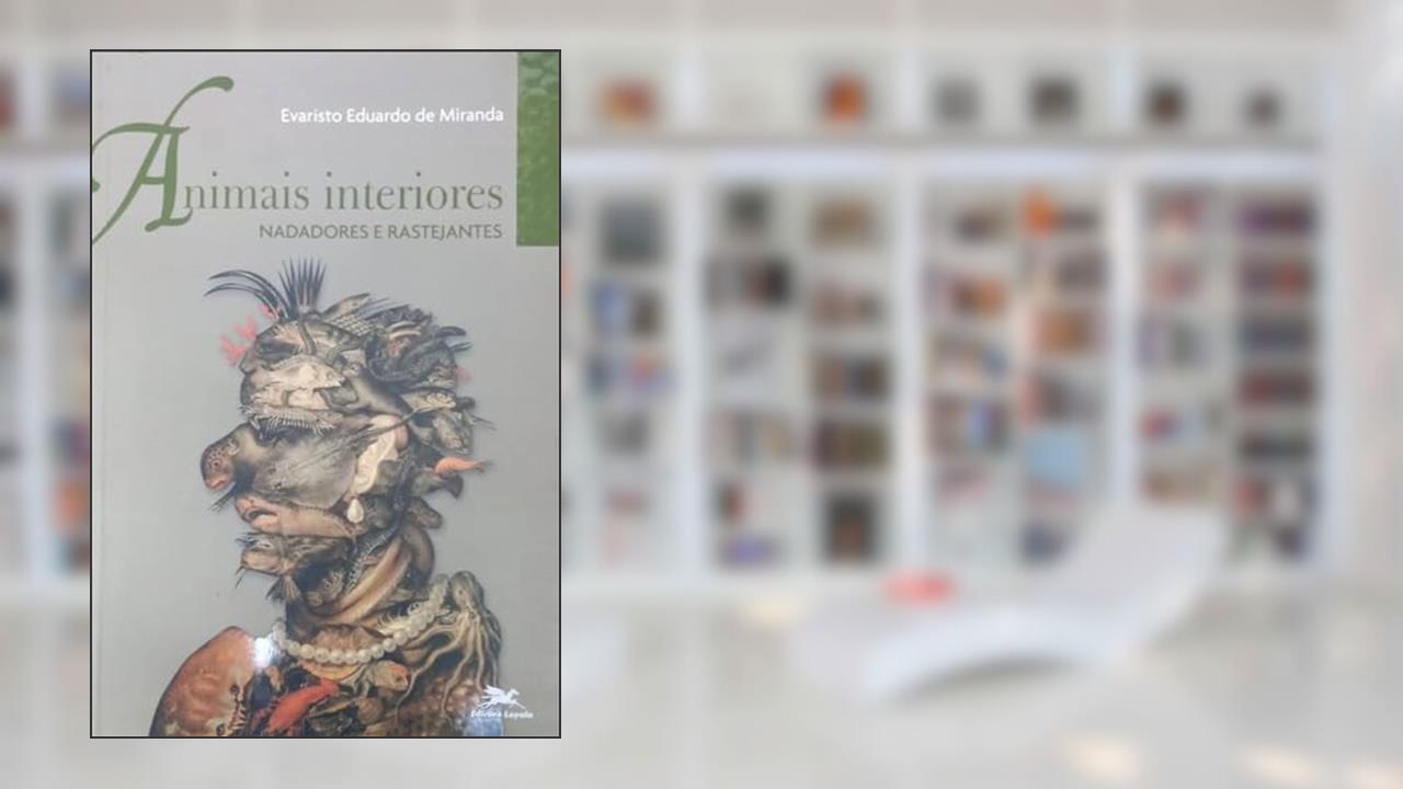 Capa de Animais interiores - Nadadores e Rastejantes, do autor Evaristo Eduardo de Miranda
