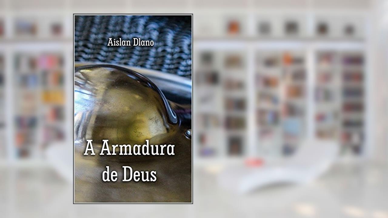 Capa de A ARMADURA DE DEUS, do autor AISLAN DLANO