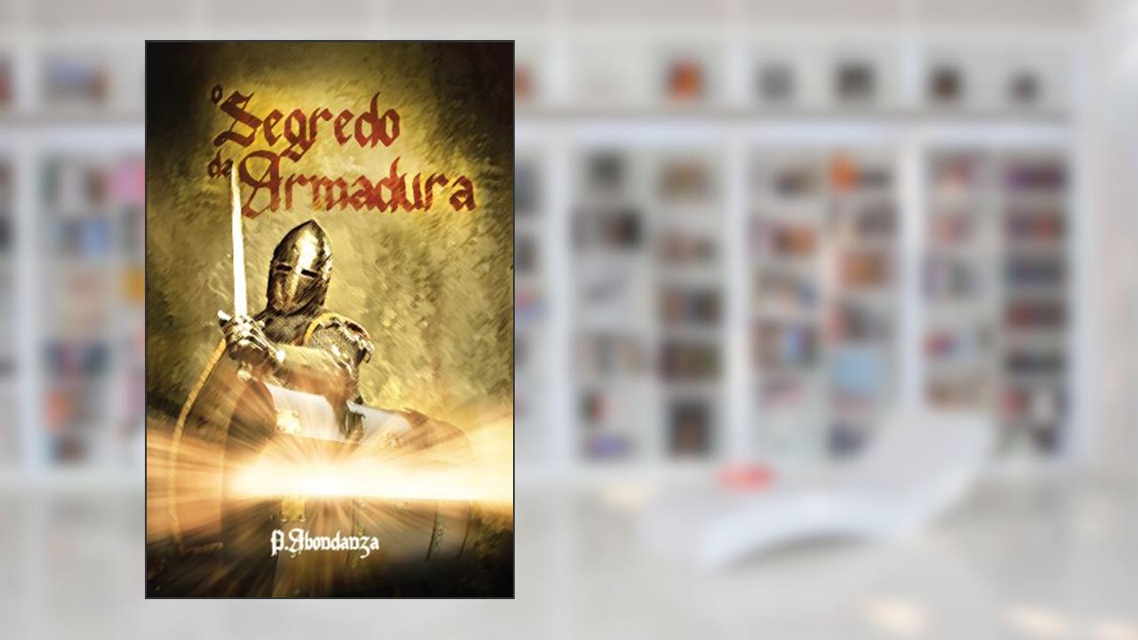Capa de O Segredo da Armadura, do autor Priscila Abondanza