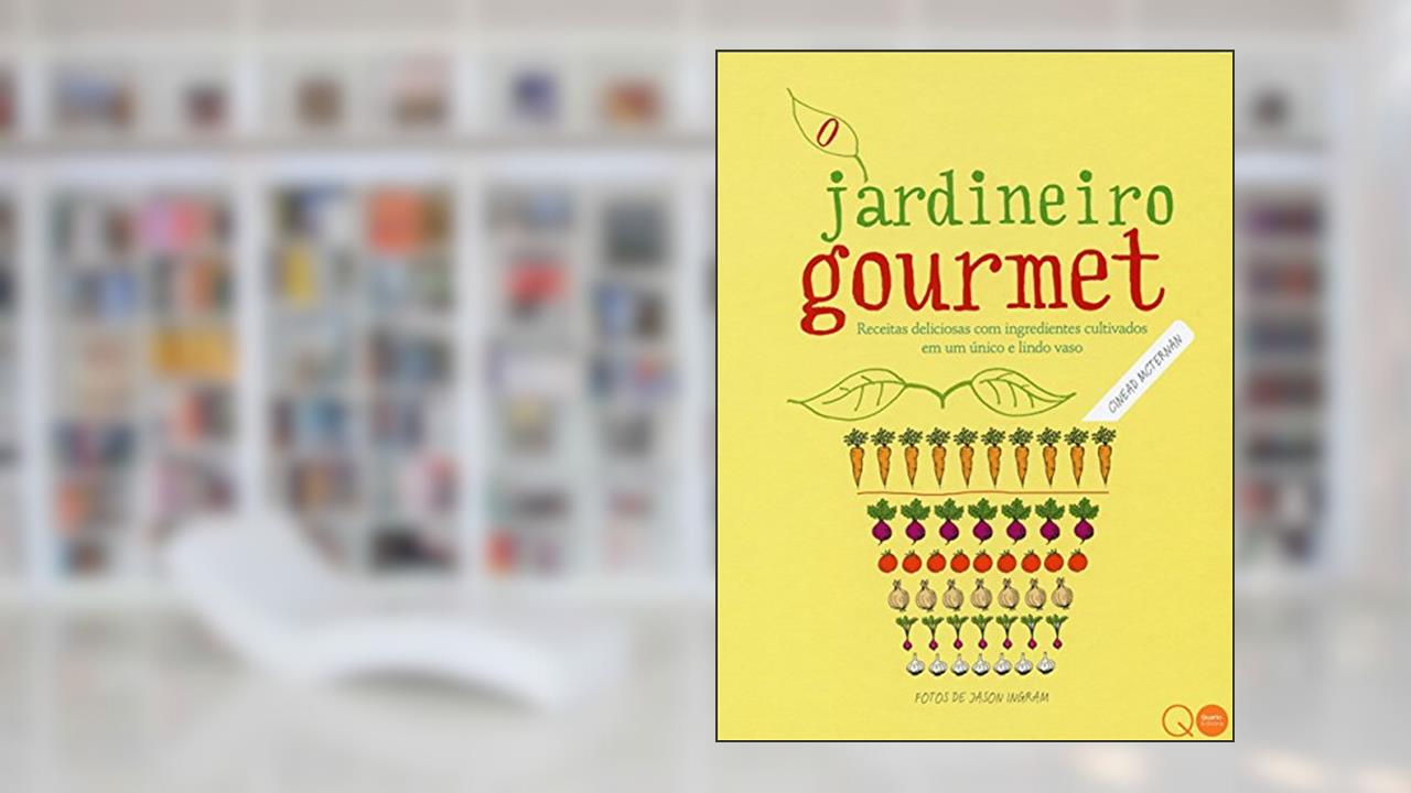 Capa de O jardineiro gourmet, do autor Cinead Mcternan; Quarto Publishing