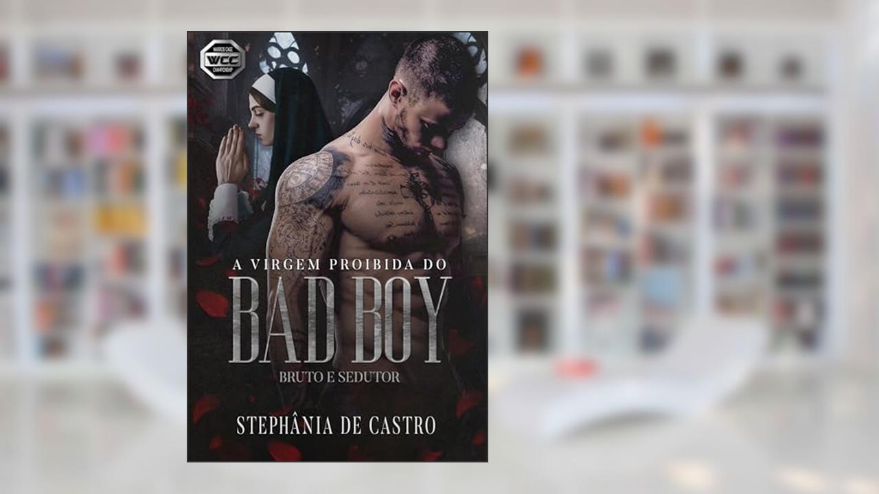 A virgem proibida do Bad Boy: BRUTO E SEDUTOR - Família Salvitierra - Carlos (Família Salvitierra - A história de Carlos), do autor Stephânia de Castro