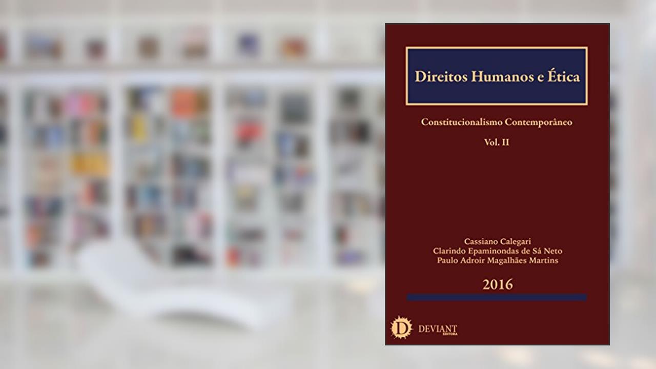 Capa de Direitos Humanos e Ética (Constitucionalismo Contemporâneo Livro 2), do autor Cassiano Calegari; Clarindo Epaminondas de Sá Neto; Paulo Adroir Magalhães Martins
