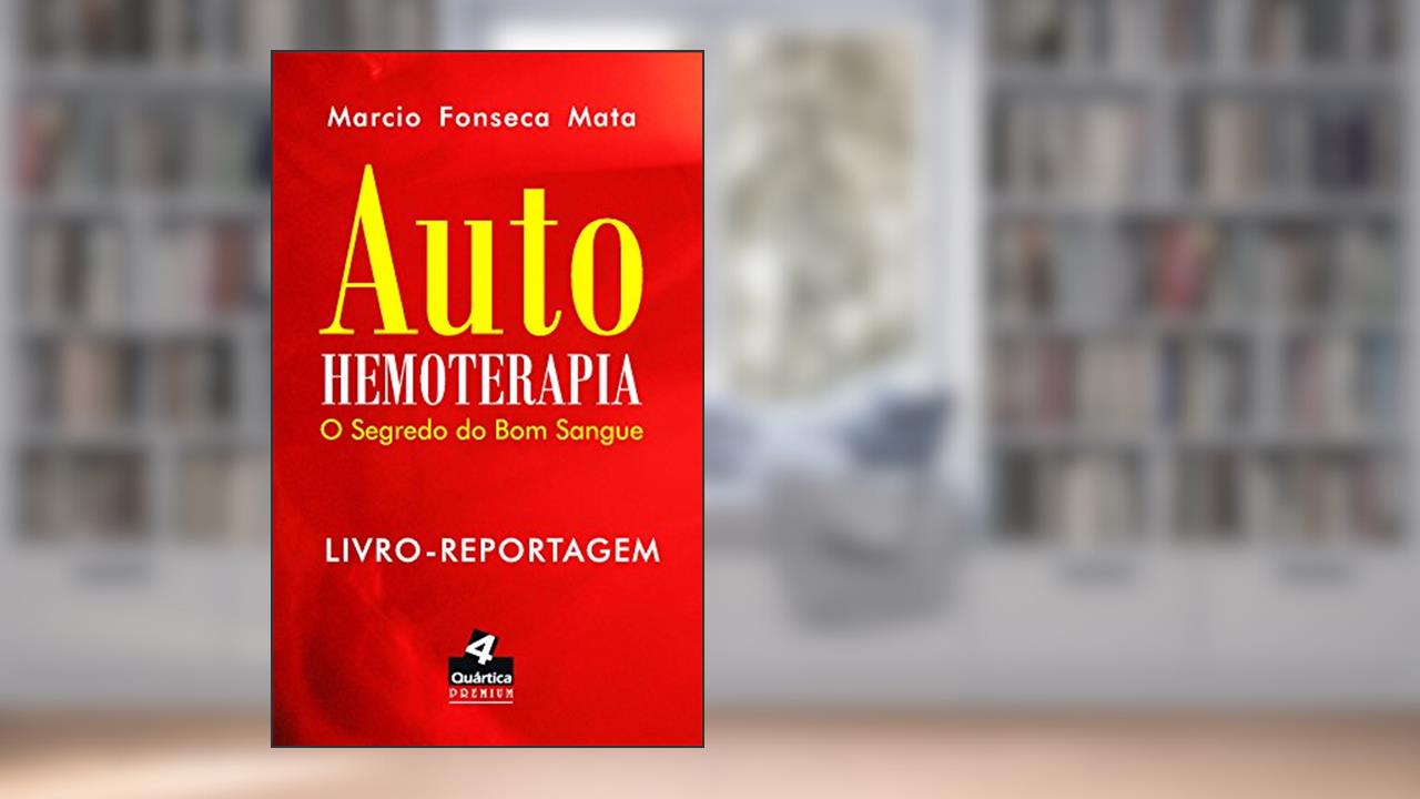 Capa de Auto-hemoterapia: O segredo do bom sangue, do autor Marcio Fonseca Mata