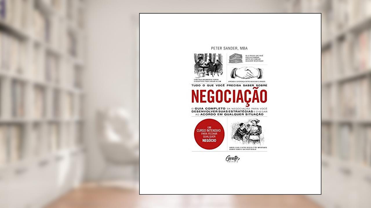 Capa de Tudo o que você precisa saber sobre NEGOCIAÇÃO: O guia completo da negociação para você desenvolver estratégias e chegar ao acordo em qualquer situação., do autor PETER SANDER