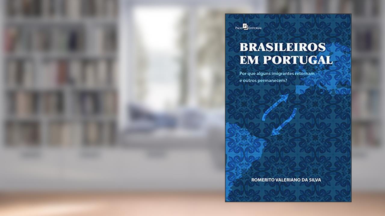 Capa de Brasileiros em Portugal: Por que alguns imigrantes retornam e outros permanecem?, do autor Romerito Valeriano da Silva