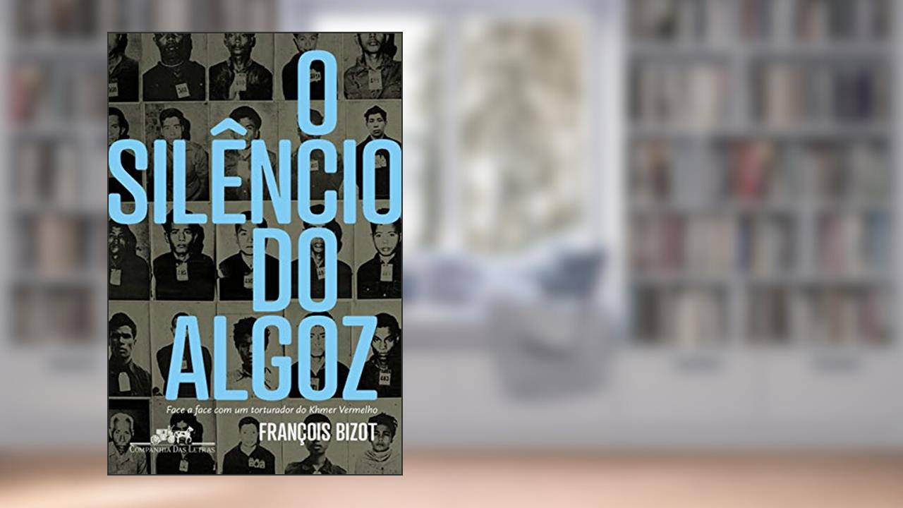 Capa de O silêncio do algoz, do autor François Bizot
