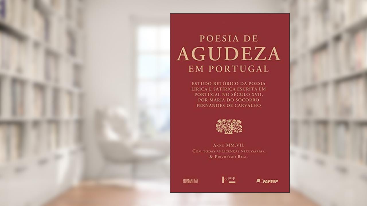 Capa de Poesia de Agudeza em Portugal. Estudo Retórico da Poesia Lírica e Satírica Escrita em Portugal no Século XVII, do autor Maria do Socorro Fernandes de Carvalho